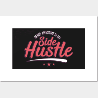 Being awesome is my side hustle Posters and Art